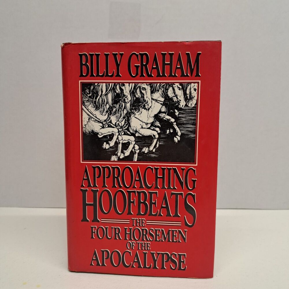 Approaching Hoofbeats : The Four Horsemen of the Apocalypse by Billy Graham HCDJ